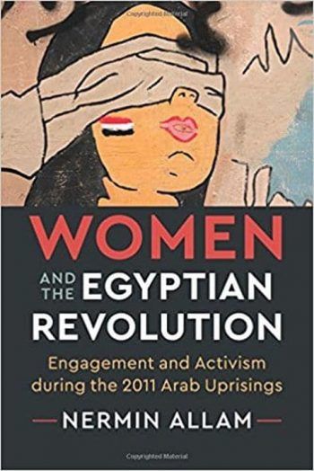 This book helps us understand women’s participation in the Egyptian uprising